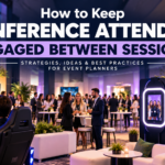How to keep conference attendees engaged between sessions