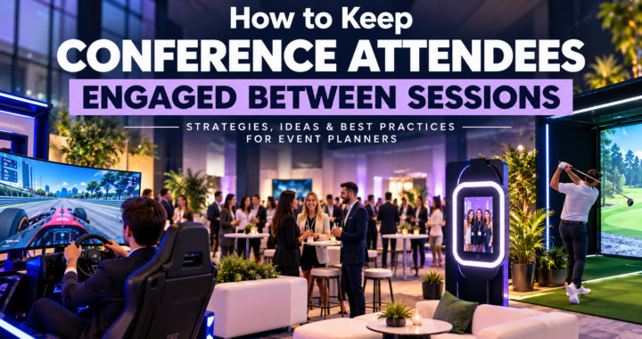 How to keep conference attendees engaged between sessions